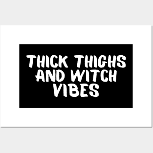 Thick Thighs And Witch Vibes Posters and Art